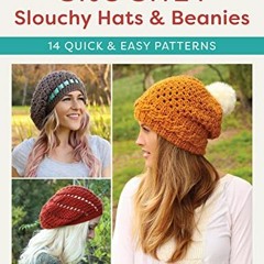 [Free] KINDLE 📝 Crochet Slouchy Hats and Beanies: 14 Quick and Easy Patterns by  Jul