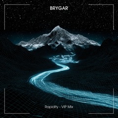 BRYGAR - Rapidity - VIP Mix