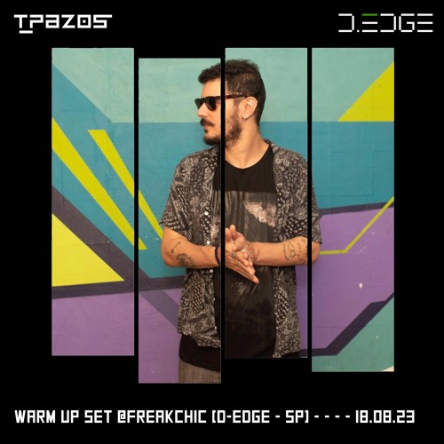 T_Pazos - Warm Up Set @Freak Chic | D-Edge - SP [18.08.23]