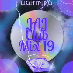 JAJ Club Mix 19 (LIGHTNING)⚡️
