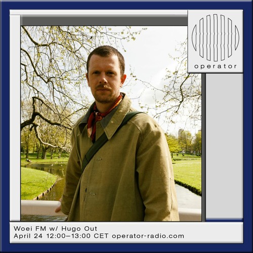Woei FM w/ Hugo Out - 24th April 2024