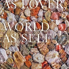 [Get] EBOOK 🎯 World as Lover, World as Self: 30th Anniversary Edition: Courage for G