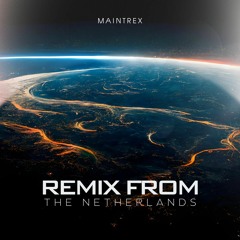 Maintrex - Remix From The Netherlands (FREE DOWLOAD)