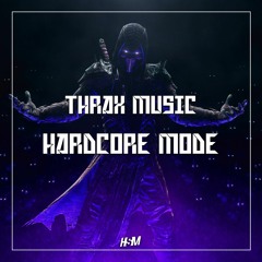 Thrax Music - Hardcore Mode [HSM Release]