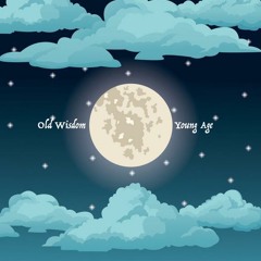 Old Wisdom, Young Age (Freestyle)