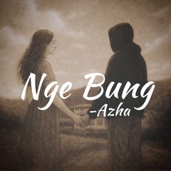 Nge Bung-AZHA