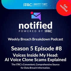The Weekly Breach Breakdown Podcast by ITRC - Voices Inside My Head - S5E8