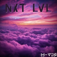 M-Vin - NXT LVL