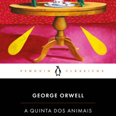 Prazeres Interrompidos #382: George Orwell - A Quinta dos Animais (1945)