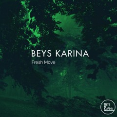 BEYS KARINA - Fresh Move [Out Now]