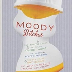 READ DOWNLOAD% Moody Bitches (Center Point Large Print) [ PDF ] Ebook By  Julie Holland M D (Au