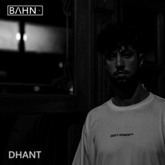 BAHN· Podcast XLI · Dhant