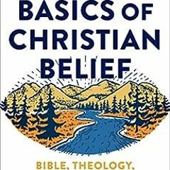 ( HOE2 ) The Basics of Christian Belief: Bible, Theology, and Life's Big Questions by Joshua Strahan