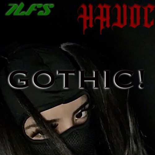 Stream GOTHIC! by ENVYHAVOC | Listen online for free on SoundCloud