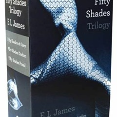 Access [EPUB KINDLE PDF EBOOK] Fifty Shades Trilogy (Fifty Shades of Grey / Fifty Shades Darker / Fi