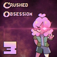 Crushed Obsession 3