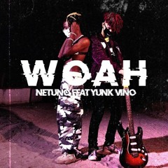 Netuno - Woah feat. Yunk Vino (prod. kvN)