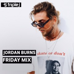 Jordan Burns - Triple J Friday Mix - 01.05.20