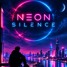 neon silence