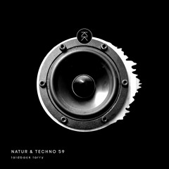 Natur & Techno 059 - laidback larry