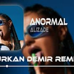 ANORMAL ( Furkan Demir Remix )  İşler Nasıl İşler Normal