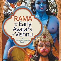 [Download] PDF ✉️ Rama and the Early Avatars of Vishnu: plus Ramayana abridged (The G