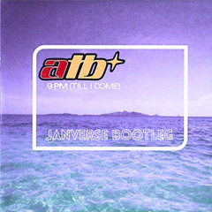 ATB - 9PM (Till I Come) [Janverse Bootleg]