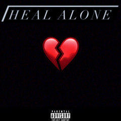 Heal Alone (prod. TnTXD)