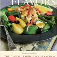 Access KINDLE ✅ San Francisco Flavors: Favorite Recipes from the Junior League of San