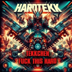 Tekkchen - Fuck This Hard