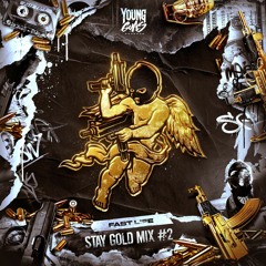 Stay Gold Mix #2 - Mixed By Fast Life