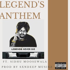 Legend's Anthem(Ft. Sidhu Moosewala )| Sxndeep Musikz. mp3