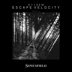 e11zem - Escape Velocity (Original Mix) [Sonusfield]