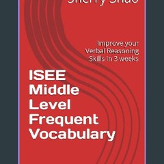Read ebook [PDF] 📕 ISEE Middle Level Frequent Vocabulary Pdf Ebook