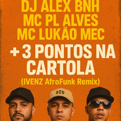 +3 Pontos na Cartola (IVENZ AfroFunk Remix) [FREE DOWNLOAD]