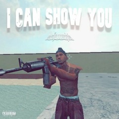 I CAN SHOW YOU