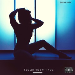 I COULD FUCK WITH YOU (Prod. By Hubert Z)