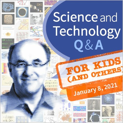 Stephen Wolfram Q&A, For Kids (and others) [January 8, 2021]