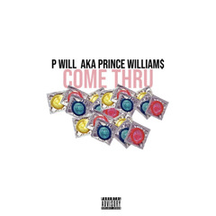 P Will - Come Thru