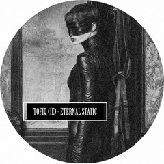 Tofiq (IE) - Eternal Static (Cut) [Out now on 7th Cloud]