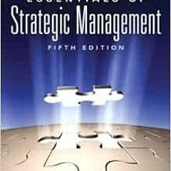 READ PDF EBOOK EPUB KINDLE Essentials of Strategic Management by J. Hunger,Thomas Wheelen 📨