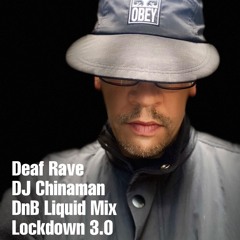 Deaf Rave - DJ Chinaman DnB Liquid Mix