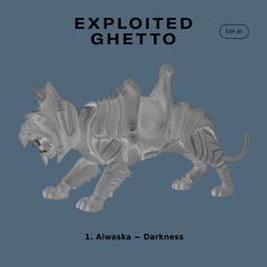 Aiwaska - Darkness (Radio Version) I Exploited Ghetto