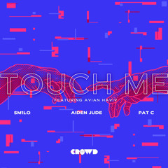 Aiden Jude, SM1LO, Pat C - Touch Me (ft. Avian Haviv) [Radio Edit]