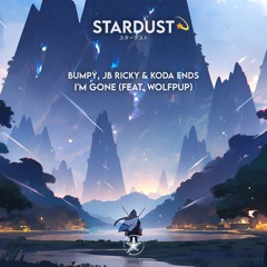 Bumpÿ, JB RICKY, Koda Ends - I'm Gone (feat. Wolfpup)