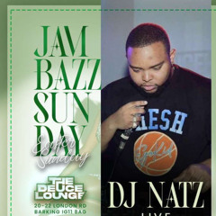 Jam Bazzz Sunday Mixed by DJ NATZ B & Hosted BySpaceeastsyde