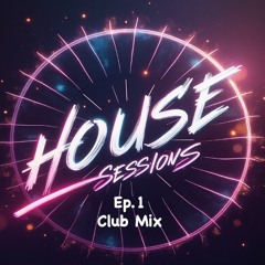 House Sessions Ep. 1