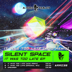 Silent Space - It Was Too Late (Acid Remix)