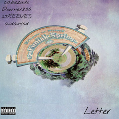 Letter (feat. Downer850, 27REEVES, AidanLSD) [prod. waytoogone]