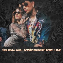 Taxi Sulla Luna RMX (By SalvaSLT & E Mix & JLC)